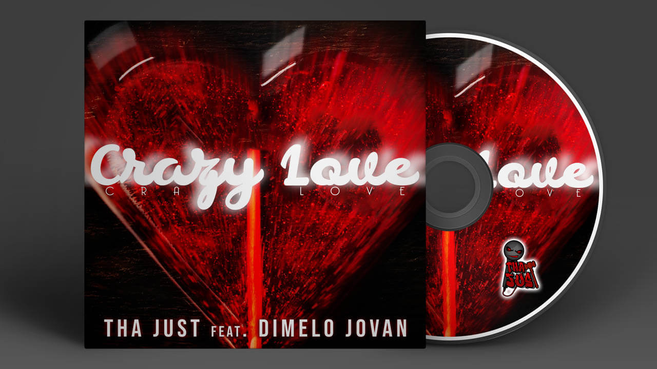 Tha JUST Feat. Dimelo Jovan - Crazy Love